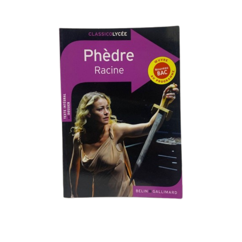 CLASSIQUE - LYCÉE ,RACINE Phèdre Belin Gallimard
