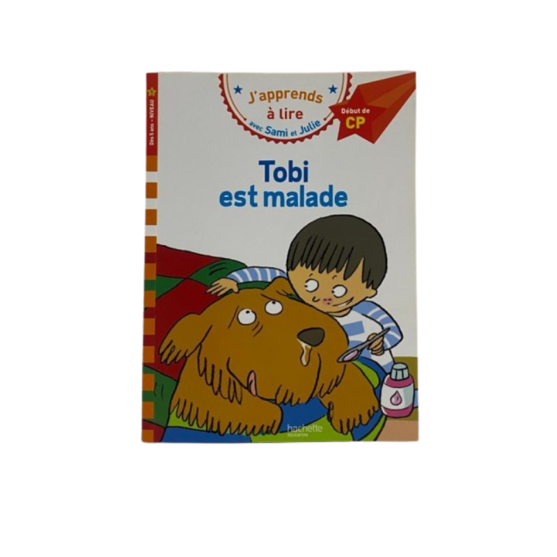SAMI & JULIE- Tobi est malade CP Niveau 1 HACHETTE
