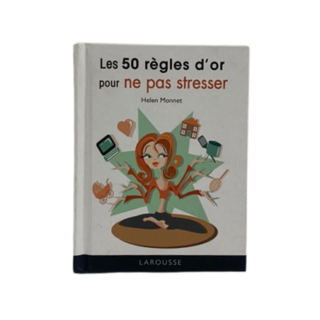Les 50 règles d'or pour ne pas stresser